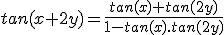 tan(x+2y)=\frac{tan(x)+tan(2y)}{1-tan(x).tan(2y)}